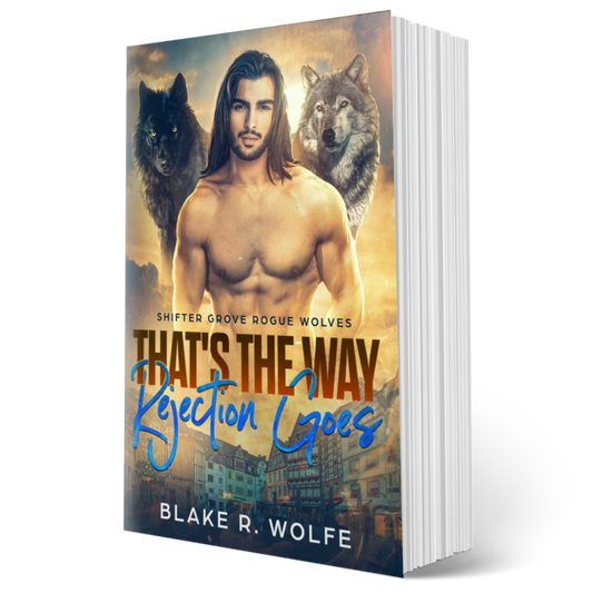 Shifter Grove Rogue Wolves – Blake R. Wolfe