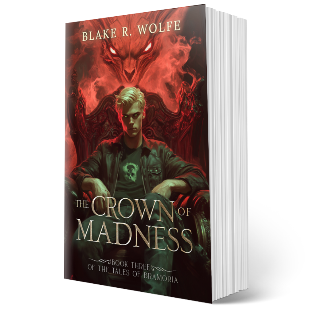 The Crown of Madness (Bramoria #3) - Signed Paperback – Blake R. Wolfe